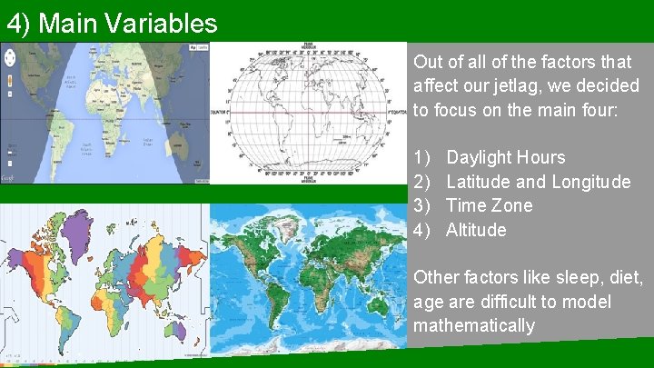 4) Main Variables Out of all of the factors that affect our jetlag, we