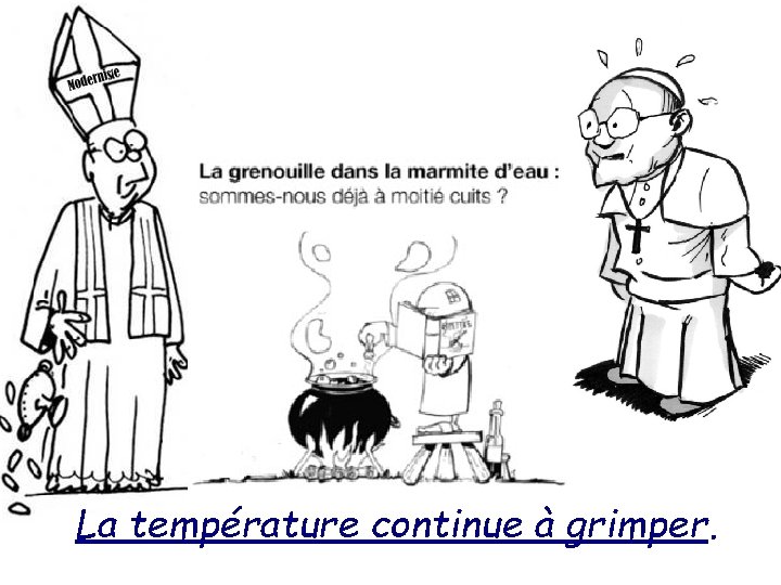 La température continue à grimper. 