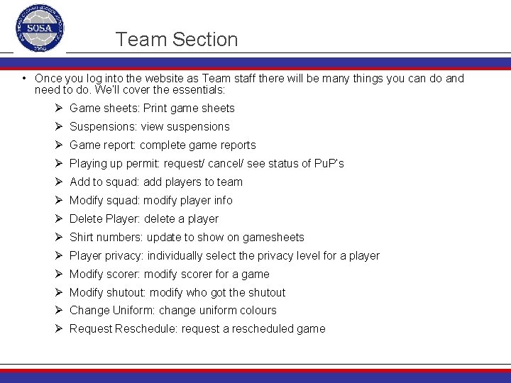 Team Section • Once you log into the website as Team staff there will