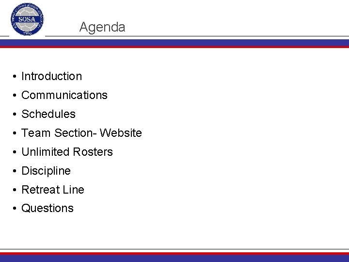 Agenda • Introduction • Communications • Schedules • Team Section- Website • Unlimited Rosters
