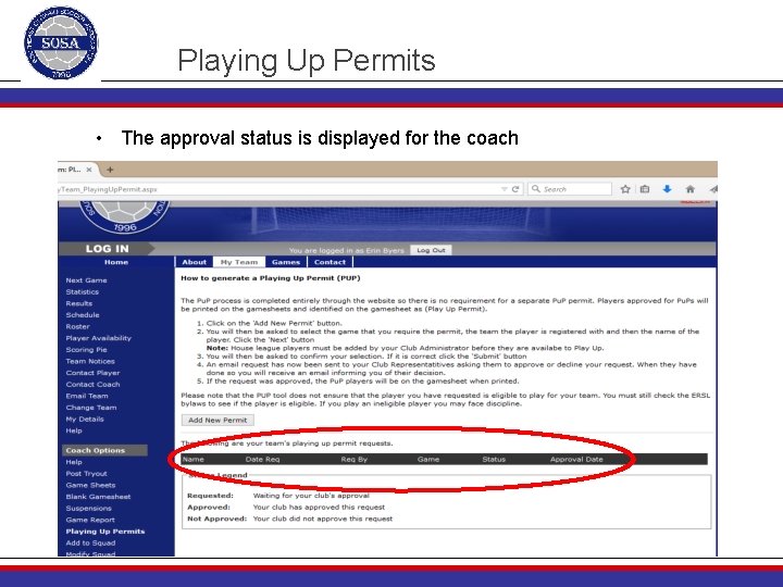 Playing Up Permits • The approval status is displayed for the coach 