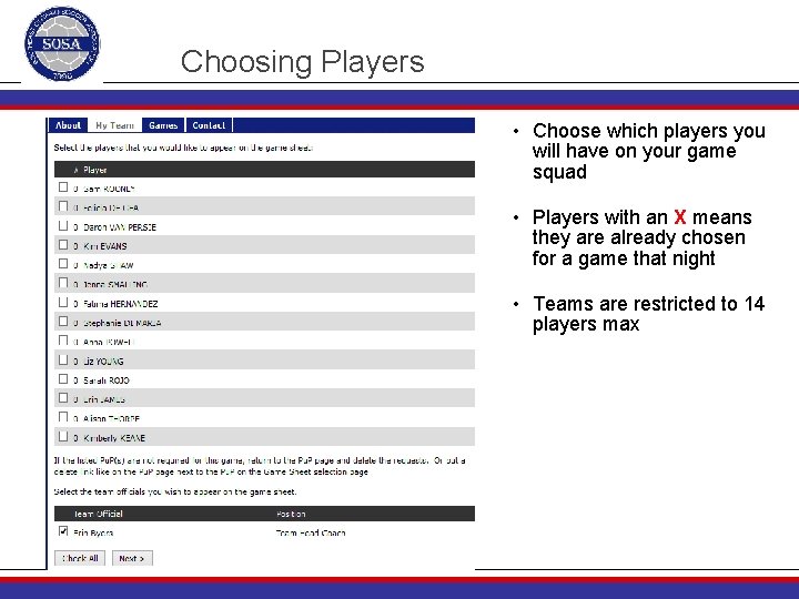 Choosing Players • Choose which players you will have on your game squad •