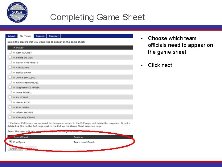 Completing Game Sheet • Choose which team officials need to appear on the game