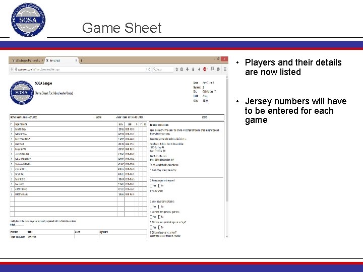 Game Sheet • Players and their details are now listed • Jersey numbers will