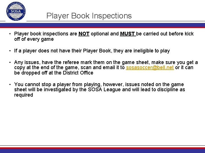 Player Book Inspections • Player book inspections are NOT optional and MUST be carried