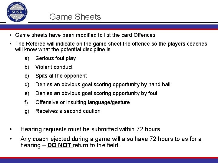 Game Sheets • Game sheets have been modified to list the card Offences •