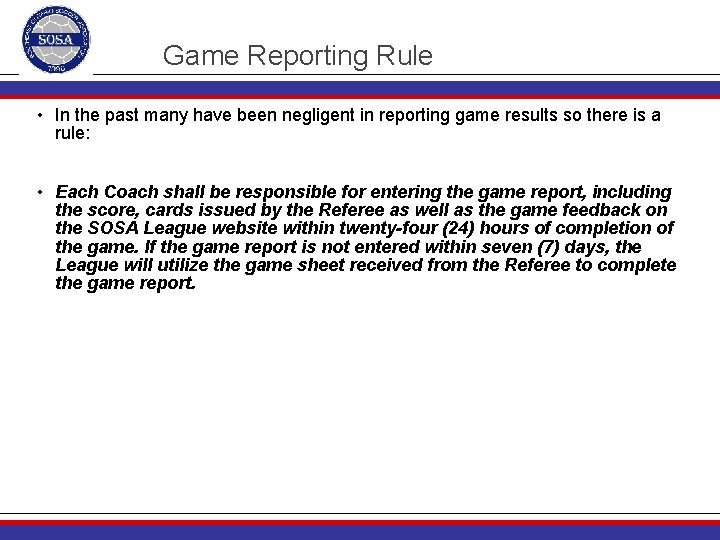 Game Reporting Rule • In the past many have been negligent in reporting game