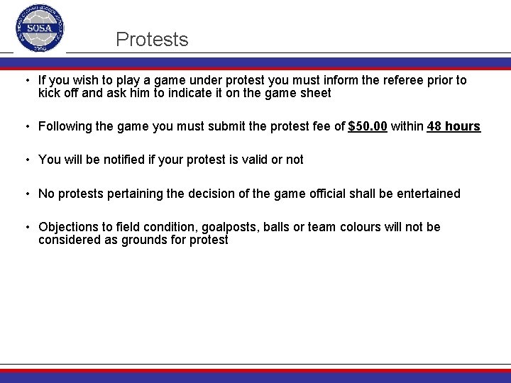 Protests • If you wish to play a game under protest you must inform