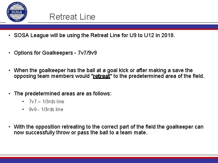 Retreat Line • SOSA League will be using the Retreat Line for U 9
