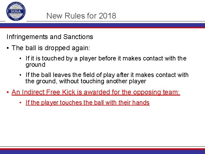 New Rules for 2018 Infringements and Sanctions • The ball is dropped again: •