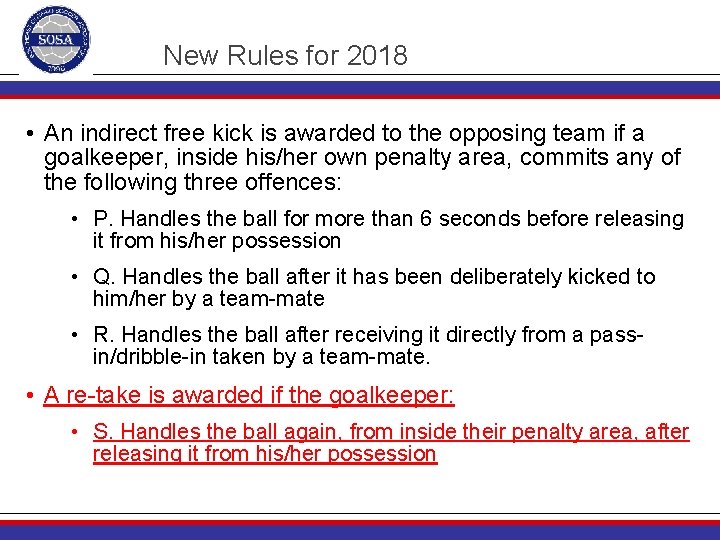 New Rules for 2018 • An indirect free kick is awarded to the opposing