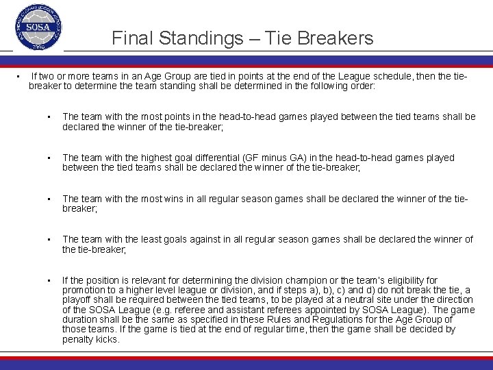 Final Standings – Tie Breakers • If two or more teams in an Age