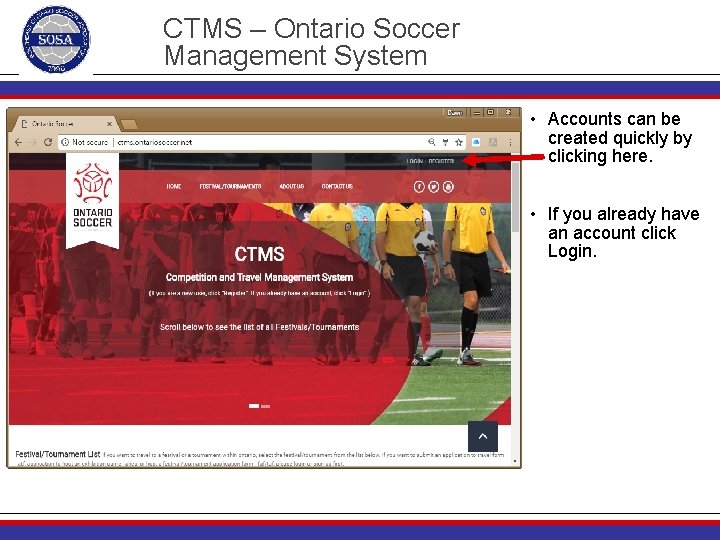 CTMS – Ontario Soccer Management System • Accounts can be created quickly by clicking