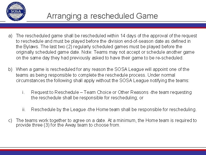 Arranging a rescheduled Game a) The rescheduled game shall be rescheduled within 14 days