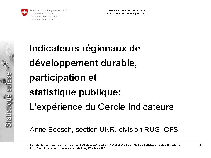 Département fédéral de l’intérieur DFI Office fédéral de la statistique OFS Indicateurs régionaux de