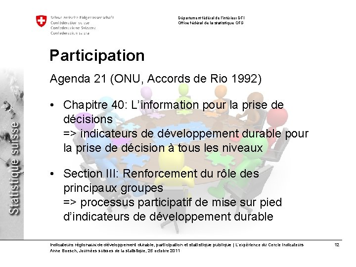 Département fédéral de l’intérieur DFI Office fédéral de la statistique OFS Participation Agenda 21