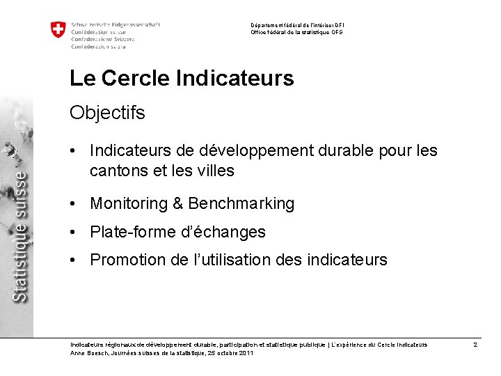 Département fédéral de l’intérieur DFI Office fédéral de la statistique OFS Le Cercle Indicateurs