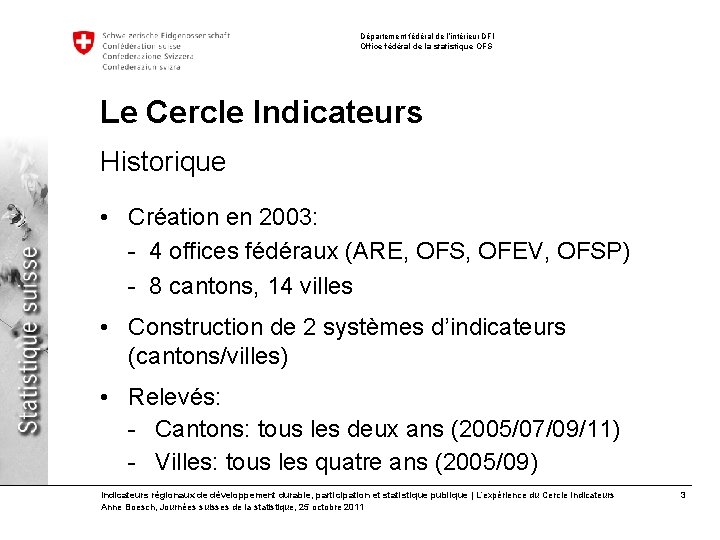 Département fédéral de l’intérieur DFI Office fédéral de la statistique OFS Le Cercle Indicateurs