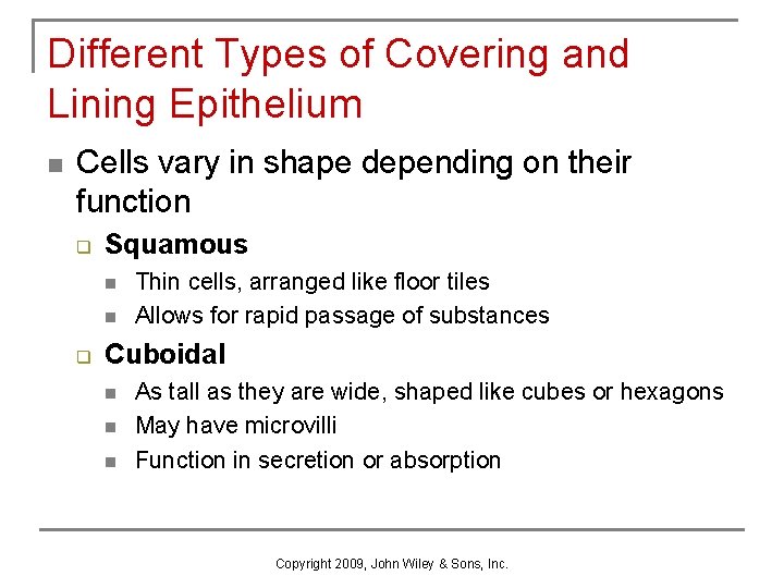 Different Types of Covering and Lining Epithelium n Cells vary in shape depending on