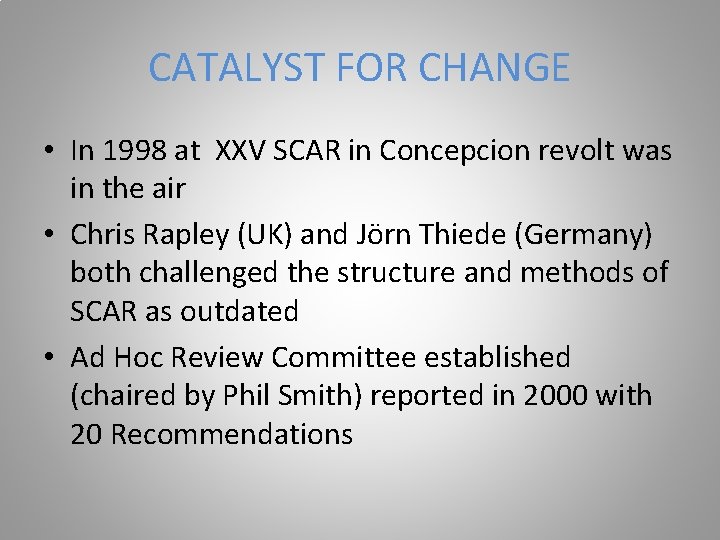 CATALYST FOR CHANGE • In 1998 at XXV SCAR in Concepcion revolt was in