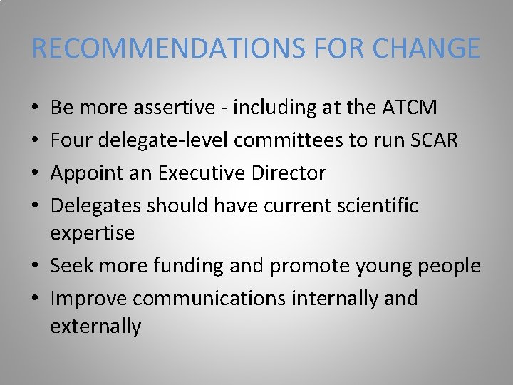 RECOMMENDATIONS FOR CHANGE Be more assertive - including at the ATCM Four delegate-level committees