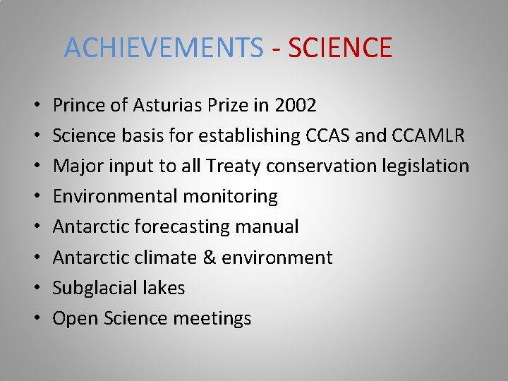 ACHIEVEMENTS - SCIENCE • • Prince of Asturias Prize in 2002 Science basis for