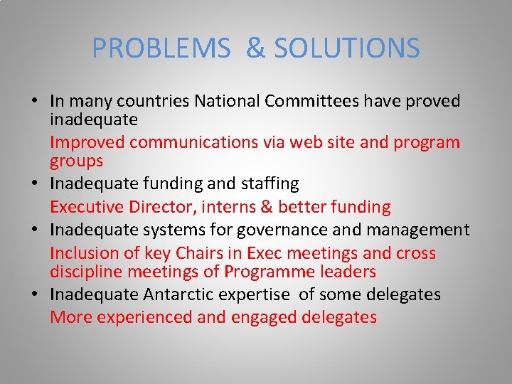 PROBLEMS & SOLUTIONS • In many countries National Committees have proved inadequate Improved communications