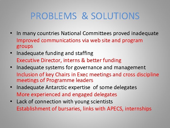 PROBLEMS & SOLUTIONS • In many countries National Committees proved inadequate Improved communications via