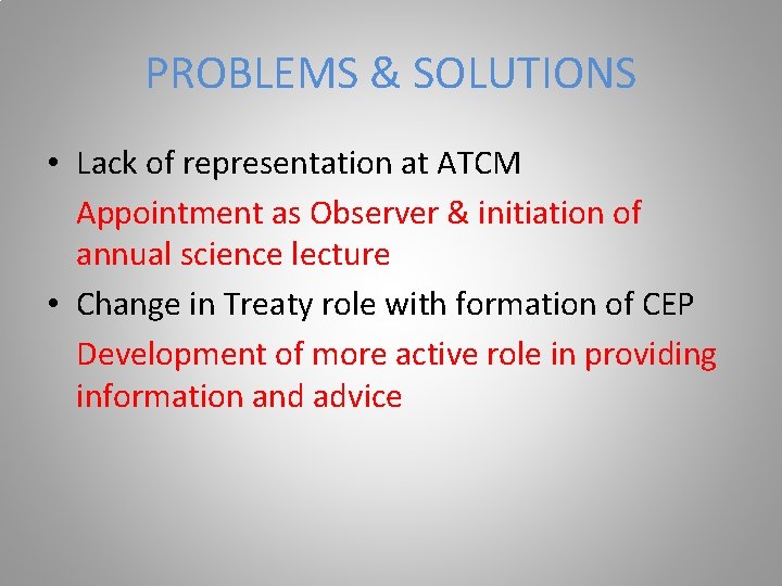 PROBLEMS & SOLUTIONS • Lack of representation at ATCM Appointment as Observer & initiation