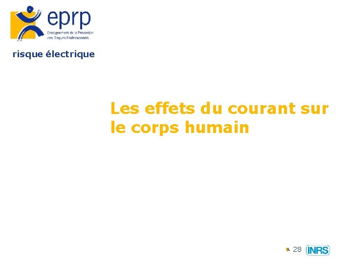 risque électrique Les effets du courant sur le corps humain 28 