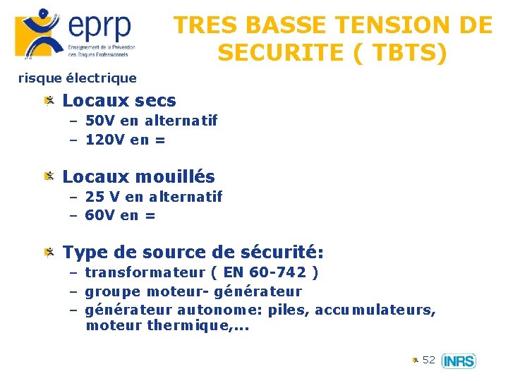 TRES BASSE TENSION DE SECURITE ( TBTS) risque électrique Locaux secs – 50 V