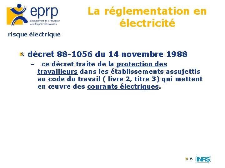 La réglementation en électricité risque électrique décret 88 -1056 du 14 novembre 1988 –