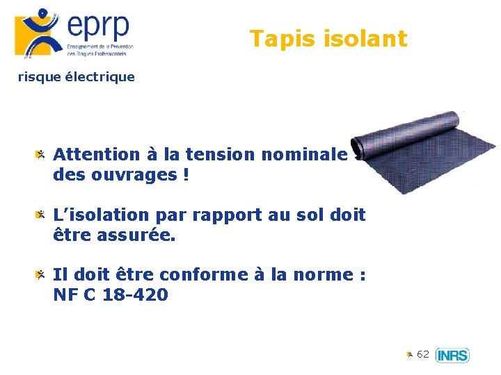 Tapis isolant risque électrique Attention à la tension nominale des ouvrages ! L’isolation par