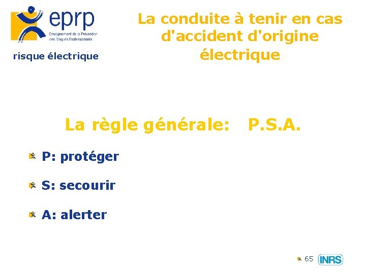 risque électrique La conduite à tenir en cas d'accident d'origine électrique La règle générale: