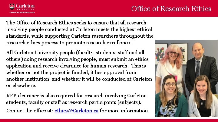 Office of Research Ethics The Office of Research Ethics seeks to ensure that all