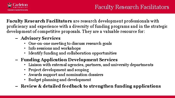 Faculty Research Facilitators are research development professionals with proficiency and experience with a diversity