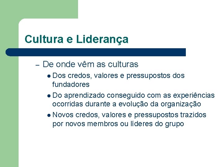 Cultura e Liderança – De onde vêm as culturas l Dos credos, valores e