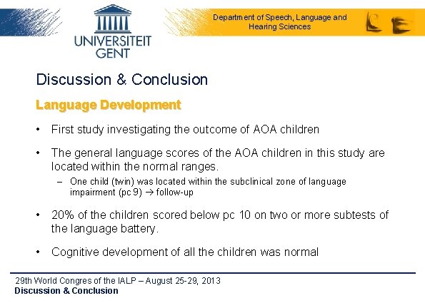 Department of Speech, Language and Hearing Sciences Discussion & Conclusion Language Development • First