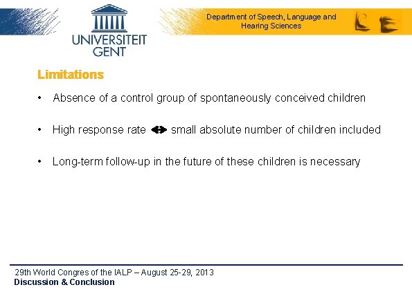 Department of Speech, Language and Hearing Sciences Limitations • Absence of a control group