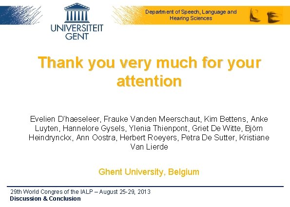 Department of Speech, Language and Hearing Sciences Thank you very much for your attention