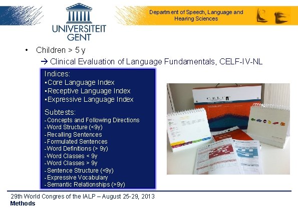 Department of Speech, Language and Hearing Sciences • Children > 5 y Clinical Evaluation