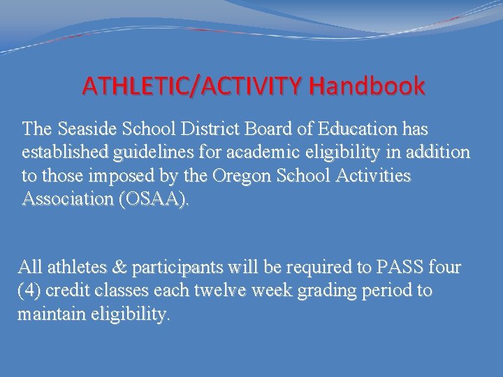ATHLETIC/ACTIVITY Handbook The Seaside School District Board of Education has established guidelines for academic