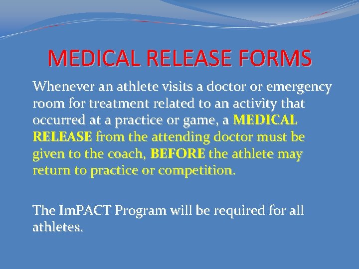 MEDICAL RELEASE FORMS Whenever an athlete visits a doctor or emergency room for treatment