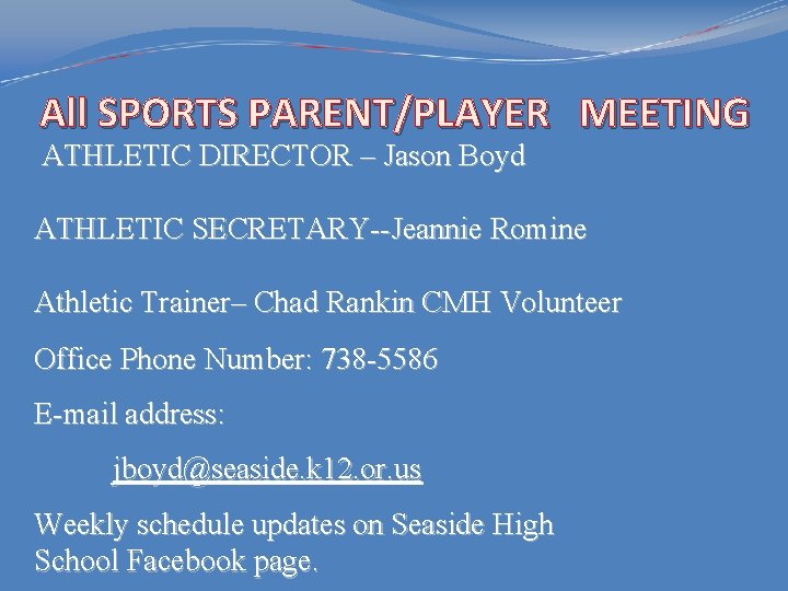 All SPORTS PARENT/PLAYER MEETING ATHLETIC DIRECTOR – Jason Boyd ATHLETIC SECRETARY--Jeannie Romine Athletic Trainer–