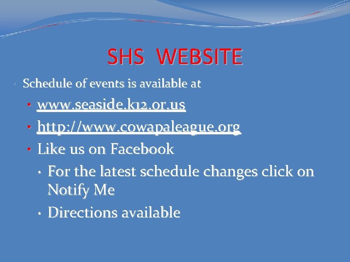 SHS WEBSITE • Schedule of events is available at • www. seaside. k 12.
