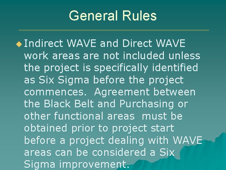 General Rules u Indirect WAVE and Direct WAVE work areas are not included unless