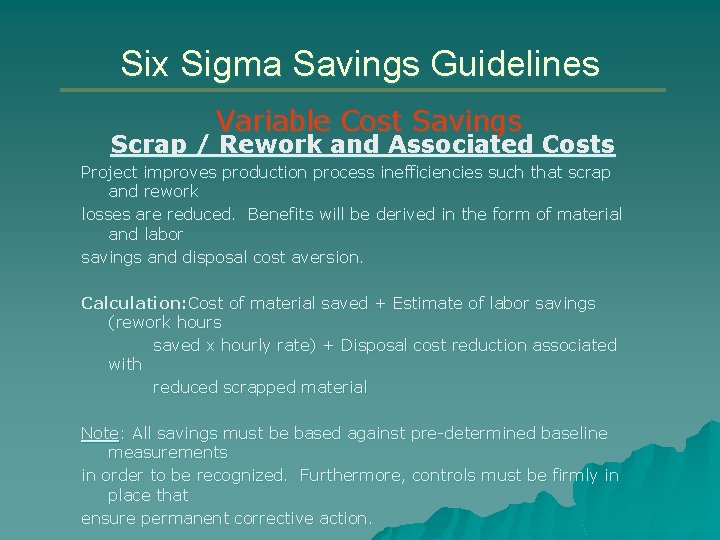 Six Sigma Savings Guidelines Variable Cost Savings Scrap / Rework and Associated Costs Project