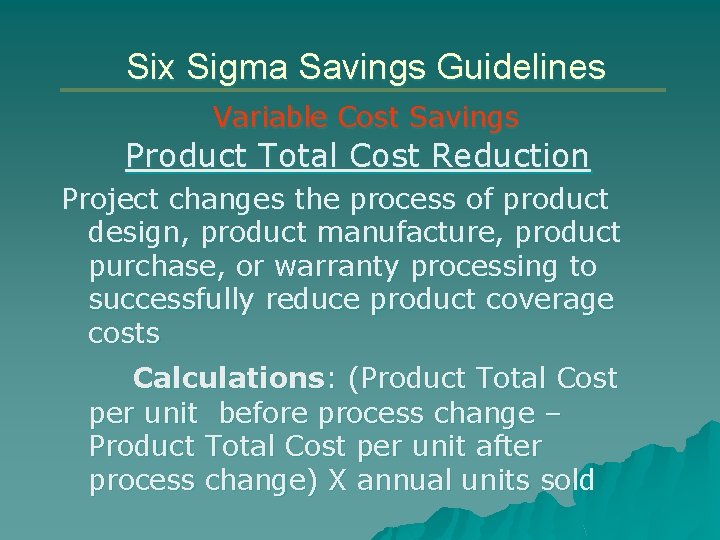 Six Sigma Savings Guidelines Variable Cost Savings Product Total Cost Reduction Project changes the