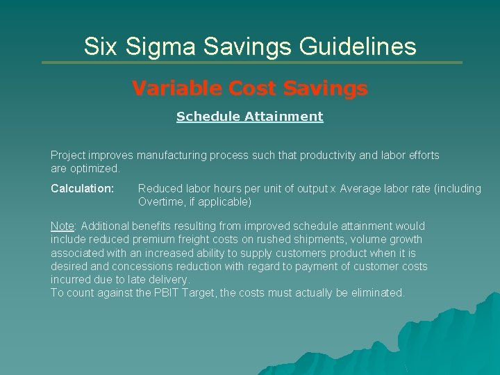 Six Sigma Savings Guidelines Variable Cost Savings Schedule Attainment Project improves manufacturing process such