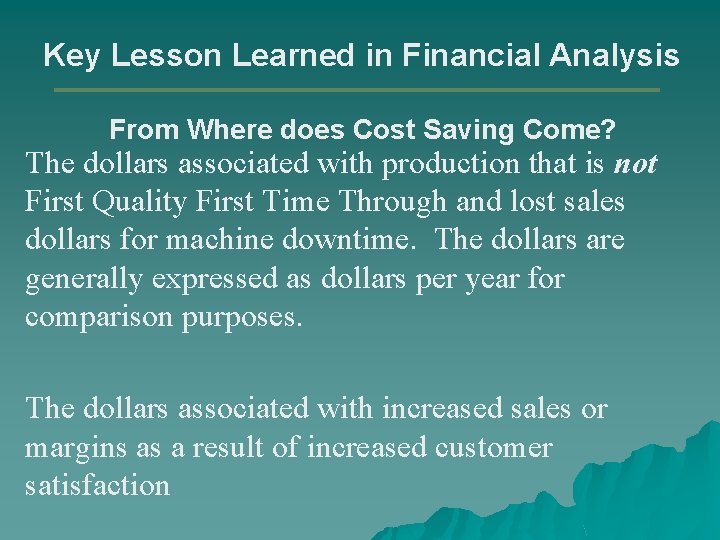 Key Lesson Learned in Financial Analysis From Where does Cost Saving Come? The dollars